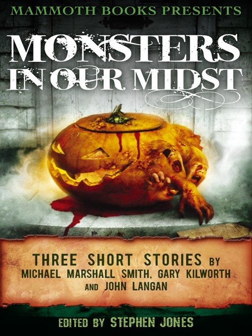 Title details for Mammoth Books Presents Monsters in Our Midst by Gary Kilworth - Available